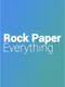 Rock Paper Everything