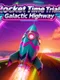 Rocket Time Trials: Galactic Highway