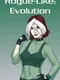 Rogue-Like: Evolution