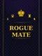 Rogue Mate
