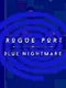 Rogue Port: Blue Nightmare