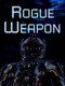 Rogue Weapon