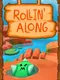 Rollin' Along