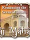 Romancing the Seven Wonders: Taj Mahal