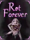 Rot Forever