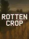 Rotten Crop