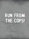 Run from the Cops!