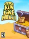 Run Like Hell!