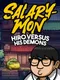 Salary-Mon: Hiro Versus His Demons
