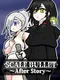 Scale Bullet: After Story