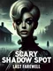 Scary Shadow Spot: Last Farewell