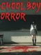 SchoolBoy Horror