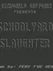 Schoolyard Slaughter