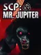 SCP: Mr. Jupiter