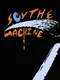 Scythe Machine