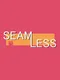 Seamless