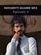 Security Guard Sex: Episode 3