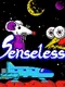 Senseless