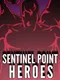 Sentinel Point Heroes