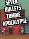 Seven Bullets Zombie Apocalypse