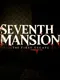 Seventh Mansion: The First Escape