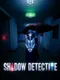 Shadow Detective