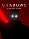 Shadows Bounce Once