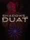 Shadows of Duat