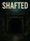 Shafted