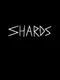 Shards