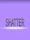 Shatter