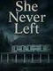 She Never Left