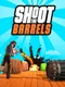 Shoot The Barrels