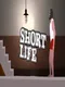 Short Life