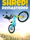 Shred! Remastered