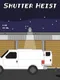 Shutter Heist