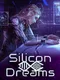 Silicon Dreams