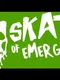 Skate of Emergency