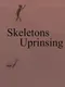 Skeletons Uprising