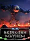 Skirmish Mayhem