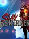 Slay the Berserker
