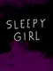 Sleepy Girl