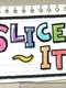 Slice It!