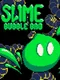 Slime Bubble Bro