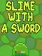 Slime with a Sword