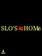 Slo's Home