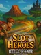 Slot Heroes: Reels of Fate