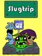 Slugtrip