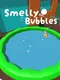 Smelly Bubbles