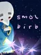 Smol Birb